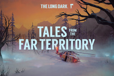 『The Long Dark』サバイバルモード有料拡張パス「Tales From The Far Territory」発表！ 画像