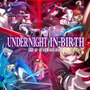 UNIシリーズ最新作『UNDER NIGHT IN-BIRTH II Sys:Celes』2024年初頭発売決定！「虚ろの夜」の物語は最終章へ、ロールバックネットコードにも対応