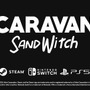 SF世界を冒険する戦いも死も制限時間もないADV『Caravan SandWitch』デモ版配信【Wholesome Direct速報】