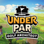 最高のコースを設計するゴルフ場運営シミュレーション『Under Par Golf Architect』発表！