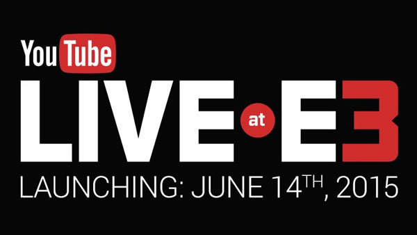 E3の包括的なライブ配信を行う「E3 Live on YouTube 2015」が発表―サプライズも予告