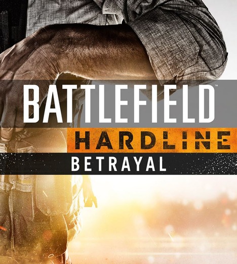 『バトルフィールド ハードライン』DLC「Betrayal」期間限定無料配布中