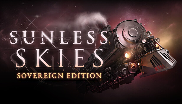 【PC版無料配布開始】ホラーローグライトRPG完全版『Sunless Skies: Sovereign Edition』Epic Gamesストアにて